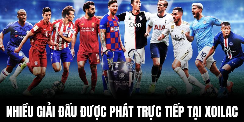 Nhiều giải đấu được phát trực tiếp tại Xoilac